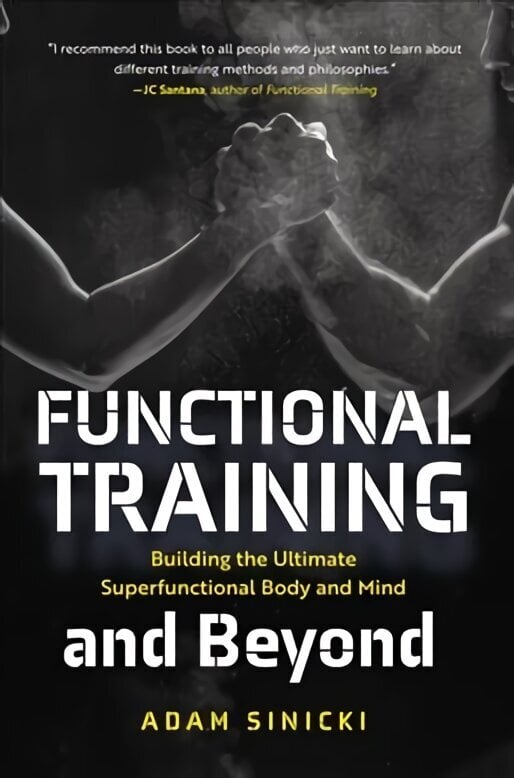Functional Training and Beyond: Building the Ultimate Superfunctional Body and Mind (Building Muscle and Performance, Weight Training, Men's Health) цена и информация | Tervislik eluviis ja toitumine | kaup24.ee