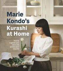 Kurashi at Home: How to Organize Your Space and Achieve Your Ideal Life цена и информация | Книги о питании и здоровом образе жизни | kaup24.ee