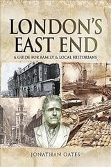 London's East End: A Guide for Family and Local Historians цена и информация | Книги для подростков и молодежи | kaup24.ee