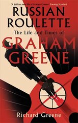 Russian Roulette: 'A brilliant new life of Graham Greene' - Evening Standard цена и информация | Биографии, автобиогафии, мемуары | kaup24.ee