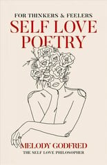 Self Love Poetry: For Thinkers & Feelers hind ja info | Luule | kaup24.ee