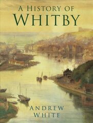 History of Whitby New edition цена и информация | Книги о питании и здоровом образе жизни | kaup24.ee