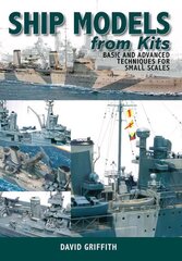 Ship Models from Kits: Basic and Advanced Techniques for Small Scales hind ja info | Tervislik eluviis ja toitumine | kaup24.ee