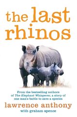 Last Rhinos: The Powerful Story of One Man's Battle to Save a Species Unabridged edition hind ja info | Tervislik eluviis ja toitumine | kaup24.ee