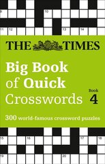 Times Big Book of Quick Crosswords 4: 300 World-Famous Crossword Puzzles edition, Book 4 hind ja info | Tervislik eluviis ja toitumine | kaup24.ee