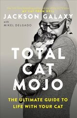 Total Cat Mojo: The Ultimate Guide to Life with Your Cat цена и информация | Книги о питании и здоровом образе жизни | kaup24.ee