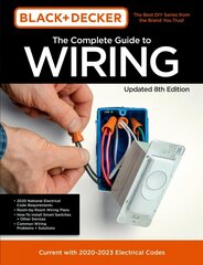 Black & Decker The Complete Guide to Wiring Updated 8th Edition: Current with 2020-2023 Electrical Codes, Volume 8 hind ja info | Tervislik eluviis ja toitumine | kaup24.ee