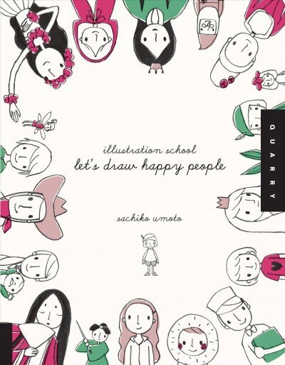 Let's Draw Happy People (Illustration School): Let's Draw Happy People hind ja info | Tervislik eluviis ja toitumine | kaup24.ee