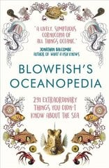 Blowfish's Oceanopedia: 291 Extraordinary Things You Didn't Know About the Sea Main цена и информация | Книги о питании и здоровом образе жизни | kaup24.ee
