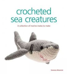 Crocheted Sea Creatures: A Collection of Marine Mates to Make цена и информация | Книги о питании и здоровом образе жизни | kaup24.ee