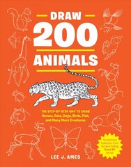 Draw 200 Animals: The Step-by-Step Way to Draw Horses, Cats, Dogs, Birds, Fish, and Many More Creatures hind ja info | Tervislik eluviis ja toitumine | kaup24.ee