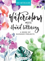 Watercolour Meets Hand Lettering: The Project Book of Pretty Watercolour with Hand Lettering цена и информация | Книги о питании и здоровом образе жизни | kaup24.ee