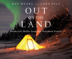 Out on the Land: Bushcraft Skills from the Northern Forest цена и информация | Книги о питании и здоровом образе жизни | kaup24.ee