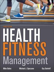 Health Fitness Management Third Edition цена и информация | Книги о питании и здоровом образе жизни | kaup24.ee