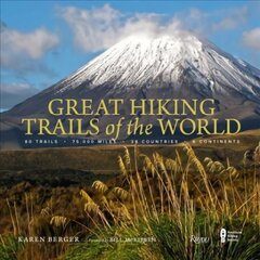 Great Hiking Trails of the World: 80 Trails, 75,000 Miles, 38 Countries, 6 Continents hind ja info | Tervislik eluviis ja toitumine | kaup24.ee