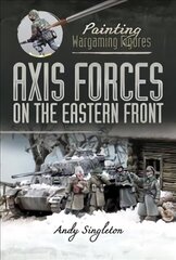 Painting Wargaming Figures: Axis Forces on the Eastern Front hind ja info | Kunstiraamatud | kaup24.ee