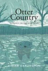 Otter Country: In Search of the Wild Otter цена и информация | Книги о питании и здоровом образе жизни | kaup24.ee