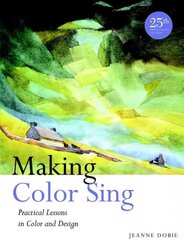 Making Color Sing, 25th Anniversary Edition: Practical Lessons in Color and Design 25th anniversary ed цена и информация | Книги о питании и здоровом образе жизни | kaup24.ee