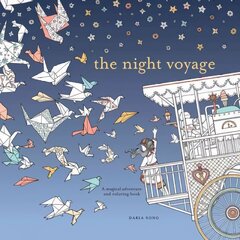 Night Voyage, The: A Magical Adventure and Coloring Book hind ja info | Tervislik eluviis ja toitumine | kaup24.ee