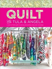 Quilt with Tula and Angela: A Start-to-Finish Guide to Piecing and Quilting using Color and Shape цена и информация | Книги о питании и здоровом образе жизни | kaup24.ee