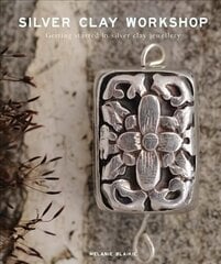 Silver Clay Workshop: Getting Started in Silver Clay Jewellery цена и информация | Книги об искусстве | kaup24.ee