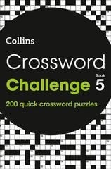 Crossword Challenge Book 5: 200 Quick Crossword Puzzles hind ja info | Tervislik eluviis ja toitumine | kaup24.ee