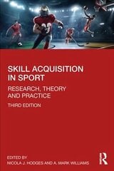 Skill Acquisition in Sport: Research, Theory and Practice 3rd edition hind ja info | Tervislik eluviis ja toitumine | kaup24.ee