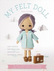 My Felt Doll: Easy sewing patterns for wonderfully whimsical dolls цена и информация | Книги об искусстве | kaup24.ee