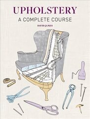 Upholstery: A Complete Course - New Edition цена и информация | Книги о питании и здоровом образе жизни | kaup24.ee