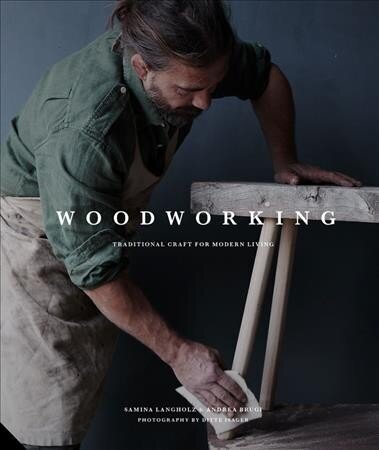 Woodworking: Traditional Craft for Modern Living цена и информация | Tervislik eluviis ja toitumine | kaup24.ee