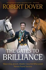 Gates To Brilliance: How a Gay, Jewish, Middle-Class Kid Who Loved Horses Found Success цена и информация | Книги о питании и здоровом образе жизни | kaup24.ee