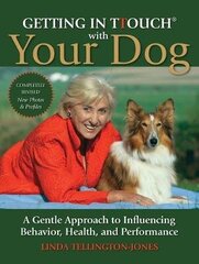 Getting in TTouch with Your Dog: A Gentle Approach to Influencing Behaviour, Health and Performance цена и информация | Книги о питании и здоровом образе жизни | kaup24.ee
