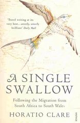 Single Swallow: Following An Epic Journey From South Africa To South Wales цена и информация | Книги о питании и здоровом образе жизни | kaup24.ee