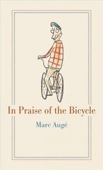 In Praise of the Bicycle цена и информация | Книги о питании и здоровом образе жизни | kaup24.ee