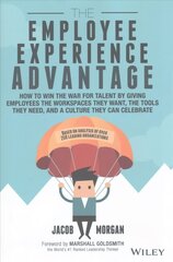 Employee Experience Advantage - How to Win the War for Talent by Giving Employees the Workspaces they Want, the Tools they Need, and a Culture They: How to Win the War for Talent by Giving Employees the Workspaces they Want, the Tools they Need, and a Cul hind ja info | Majandusalased raamatud | kaup24.ee