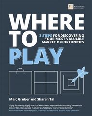 Where to Play: 3 steps for discovering your most valuable market opportunities цена и информация | Книги по экономике | kaup24.ee
