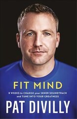 Fit Mind: 8 weeks to change your inner soundtrack and tune into your greatness hind ja info | Eneseabiraamatud | kaup24.ee