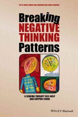 Breaking Negative Thinking Patterns: A Schema Therapy Self-Help and Support Book цена и информация | Самоучители | kaup24.ee