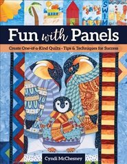 Fun With Panels: Create One-Of-A-Kind Quilts ' Tips & Techniques for Success цена и информация | Книги о питании и здоровом образе жизни | kaup24.ee