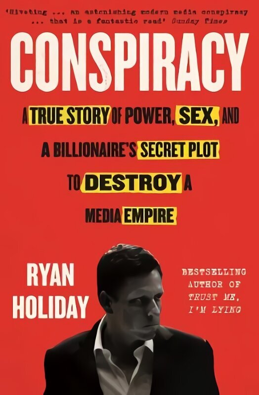 Conspiracy: A True Story of Power, Sex, and a Billionaire's Secret Plot to Destroy a Media Empire Main hind ja info | Elulooraamatud, biograafiad, memuaarid | kaup24.ee