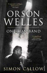 Orson Welles, Volume 3: One-Man Band, v. 3, One-Man Band hind ja info | Elulooraamatud, biograafiad, memuaarid | kaup24.ee