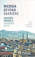 Nicosia Beyond Barriers: Voices from a Divided City hind ja info | Lühijutud, novellid | kaup24.ee
