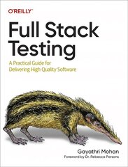 Full Stack Testing: A Practical Guide for Delivering High Quality Software цена и информация | Книги по экономике | kaup24.ee