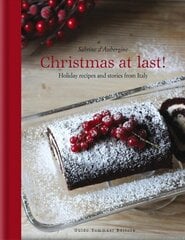 Christmas at Last!: Holiday Recipes and Stories from Italy цена и информация | Книги рецептов | kaup24.ee