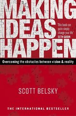 Making Ideas Happen: Overcoming the Obstacles Between Vision and Reality hind ja info | Majandusalased raamatud | kaup24.ee