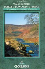 Walking in the Forest of Bowland and Pendle: 40 walks in Lancashire's Area of Outstanding Natural Beauty hind ja info | Tervislik eluviis ja toitumine | kaup24.ee