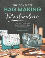 Complete Bag Making Masterclass: A comprehensive guide to modern bag making techniques цена и информация | Книги о питании и здоровом образе жизни | kaup24.ee