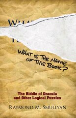 What is the Name of This Book?: The Riddle of Dracula and Other Logical Puzzles цена и информация | Книги о питании и здоровом образе жизни | kaup24.ee