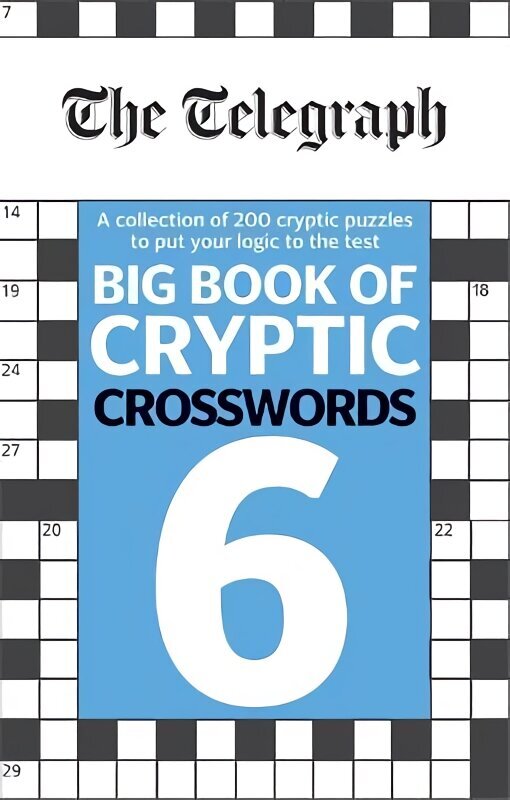 Telegraph Big Book of Cryptic Crosswords 6: More than 200 cryptic puzzles to put your logic to the test цена и информация | Tervislik eluviis ja toitumine | kaup24.ee