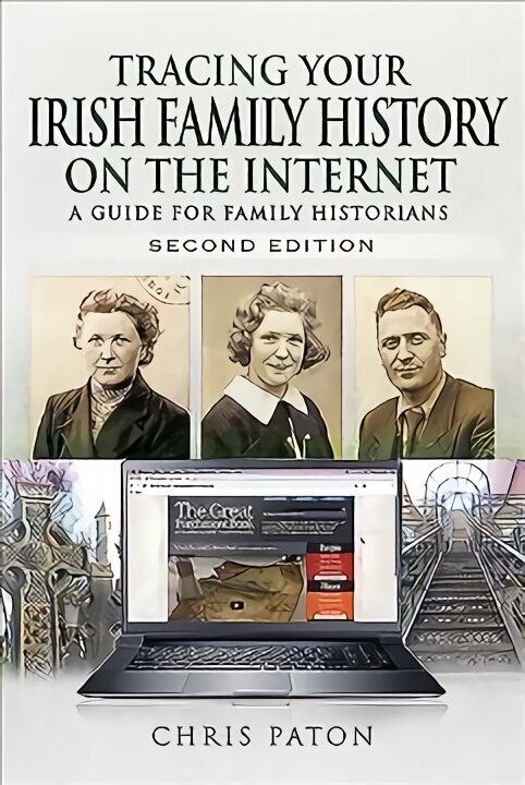 Tracing Your Irish Family History on the Internet: A Guide for Family Historians - Second Edition 2nd edition hind ja info | Ajalooraamatud | kaup24.ee